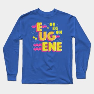 Retro 90s Eugene, Oregon Long Sleeve T-Shirt